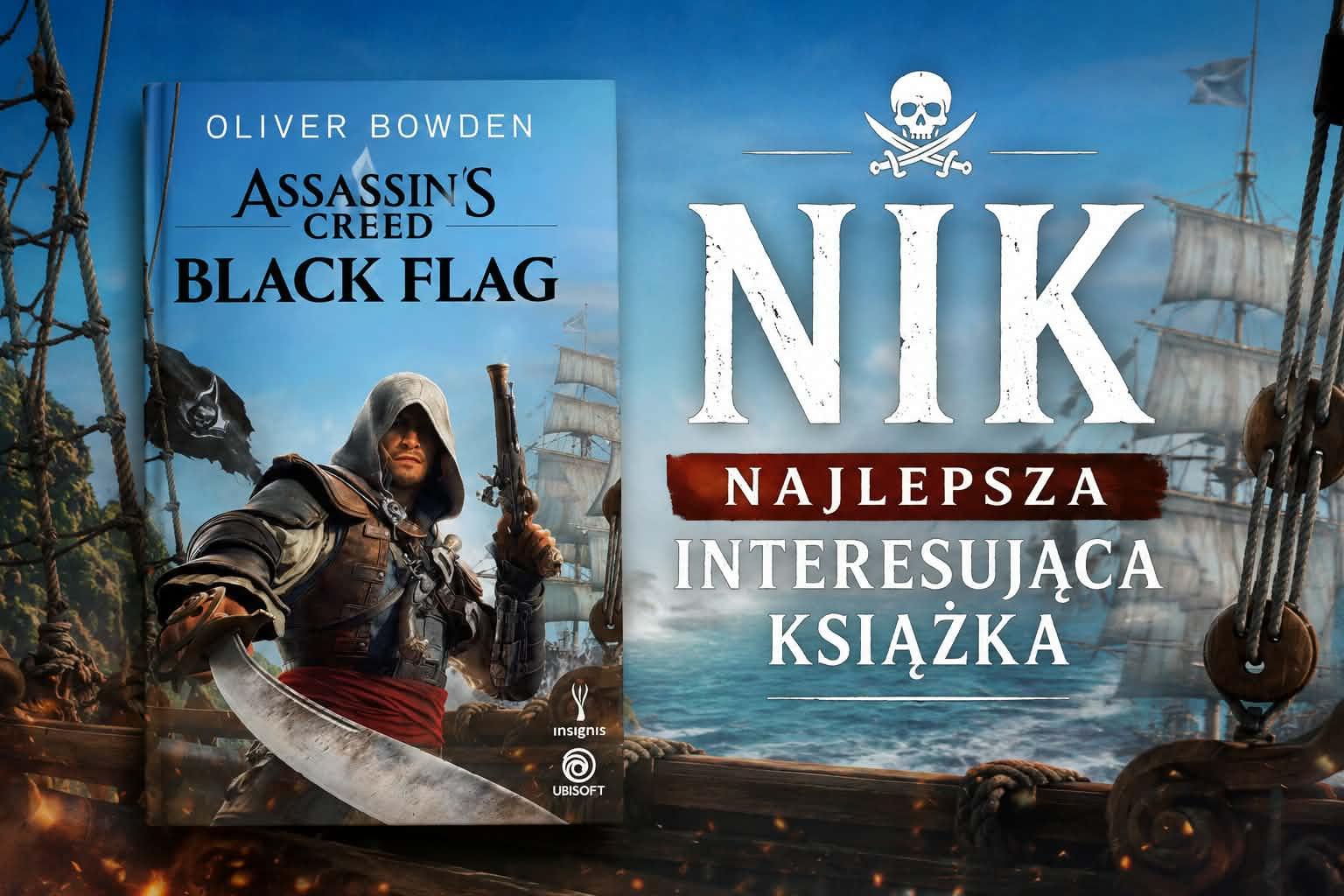 Piracka przygoda z czarną banderą w tle, czyli dlaczego Edward Kenway podbił moje serce!