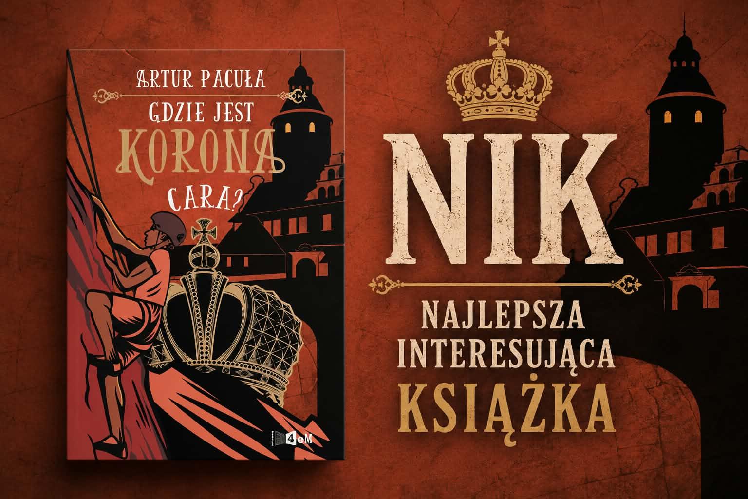 Tam, gdzie historia spotyka przygodę. „Gdzie jest korona cara”? to początek serii, od której trudno się oderwać